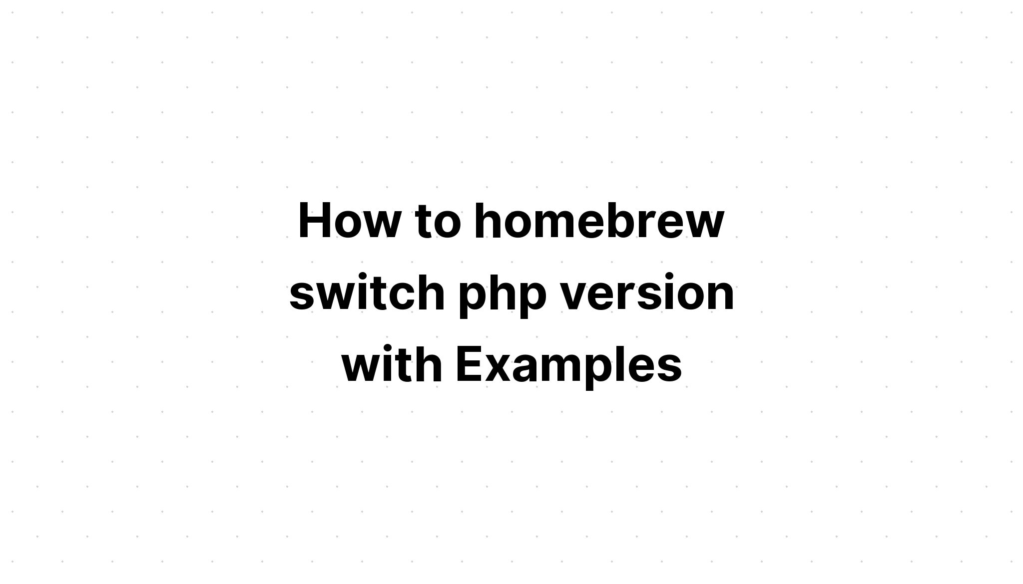 Cara homebrew mengganti versi php dengan Contoh